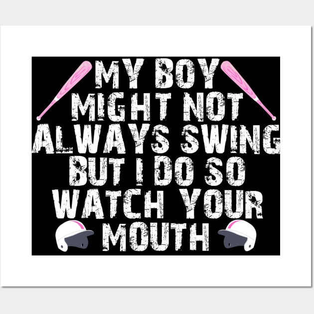 My boy might not always swing but I do so watch your mouth Wall Art by mdr design